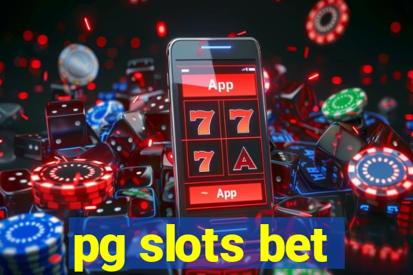 pg slots bet